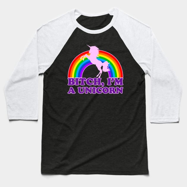 BITCH, I'M A UNICORN Baseball T-Shirt by Yeldar